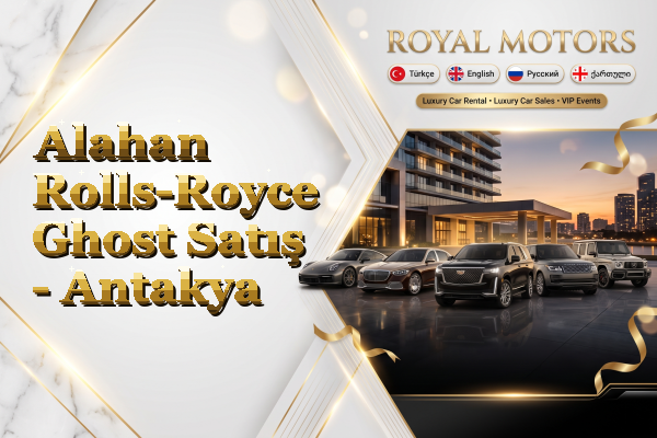 Alahan Rolls-Royce Ghost Satış - Antakya