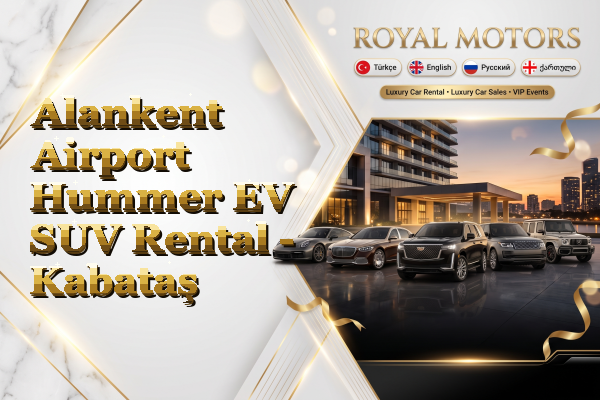 Alankent Airport Hummer EV SUV Rental - Kabataş