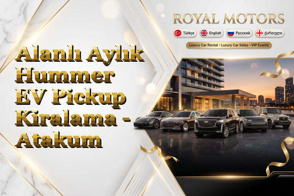 Alanlı Aylık Hummer EV Pickup Kiralama - Atakum