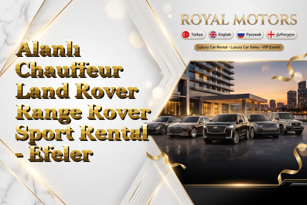 Alanlı Chauffeur Land Rover Range Rover Sport Rental - Efeler