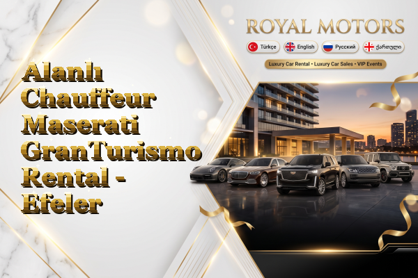 Alanlı Chauffeur Maserati GranTurismo Rental - Efeler