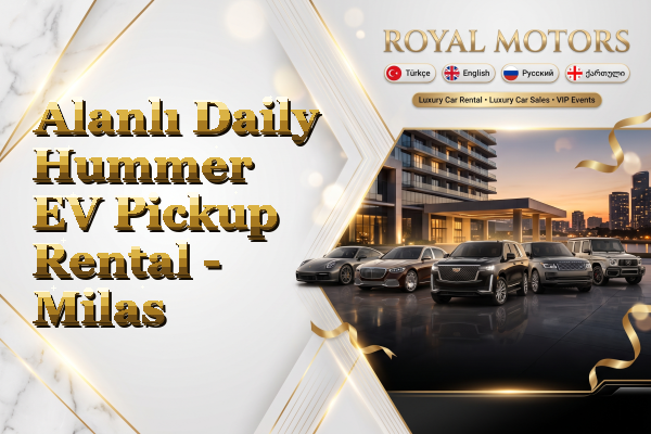 Alanlı Daily Hummer EV Pickup Rental - Milas