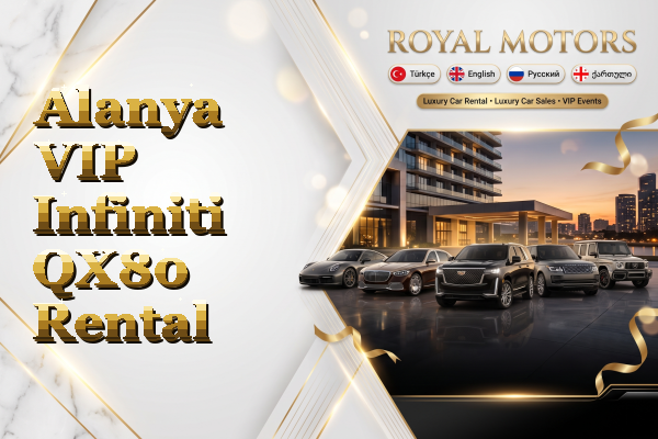 Alanya VIP Infiniti QX80 Rental