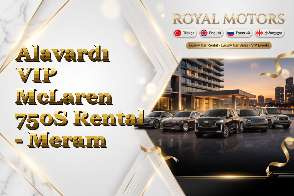Alavardı VIP McLaren 750S Rental - Meram