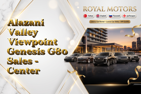 Alazani Valley Viewpoint Genesis G80 Sales - Center