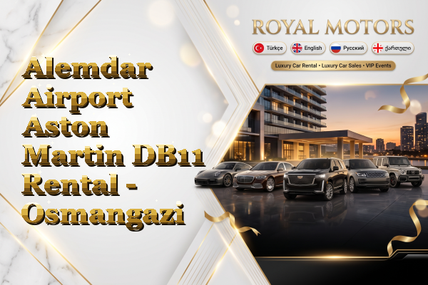 Alemdar Airport Aston Martin DB11 Rental - Osmangazi