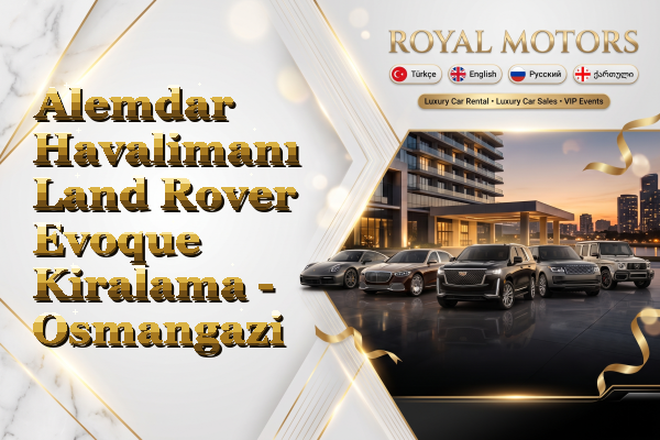 Alemdar Havalimanı Land Rover Evoque Kiralama - Osmangazi