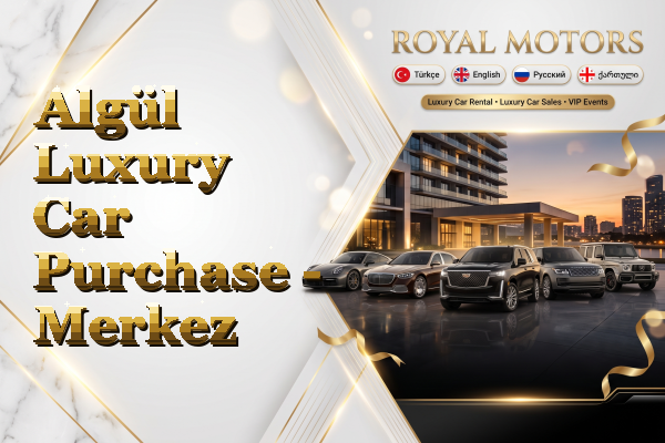 Algül Luxury Car Purchase - Merkez