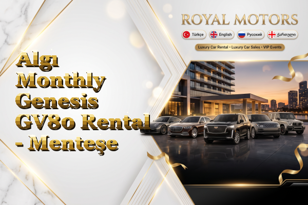 Algı Monthly Genesis GV80 Rental - Menteşe