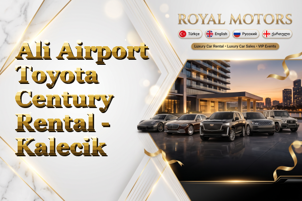 Ali Airport Toyota Century Rental - Kalecik