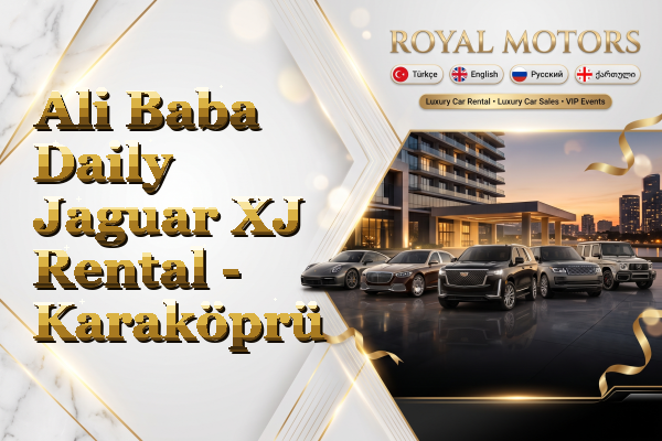 Ali Baba Daily Jaguar XJ Rental - Karaköprü
