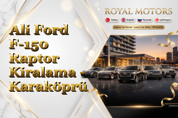 Ali Ford F-150 Raptor Kiralama - Karaköprü