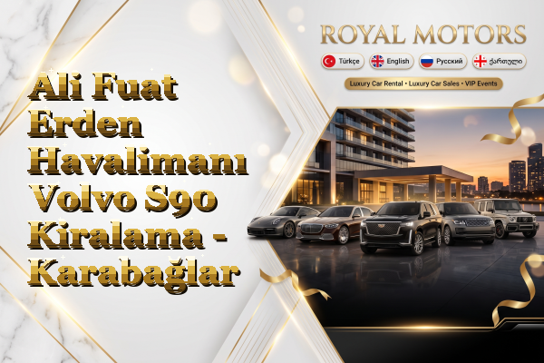 Ali Fuat Erden Havalimanı Volvo S90 Kiralama - Karabağlar