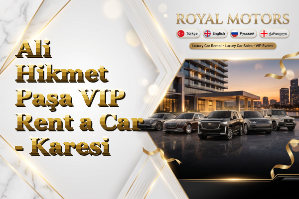 Ali Hikmet Paşa VIP Rent a Car - Karesi