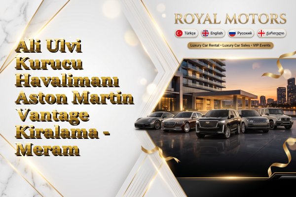 Ali Ulvi Kurucu Havalimanı Aston Martin Vantage Kiralama - Meram
