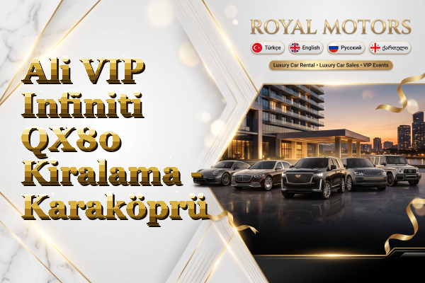 Ali VIP Infiniti QX80 Kiralama - Karaköprü
