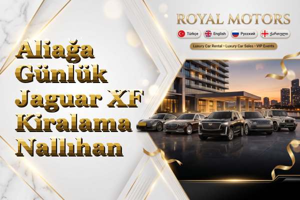 Aliağa Günlük Jaguar XF Kiralama - Nallıhan