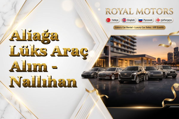 Aliağa Lüks Araç Alım - Nallıhan