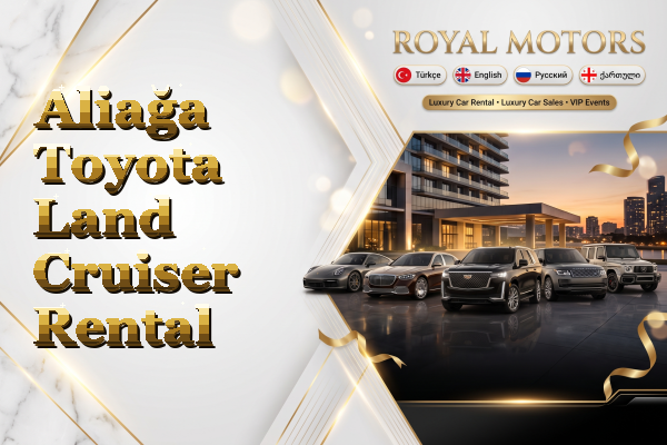 Aliağa Toyota Land Cruiser Rental