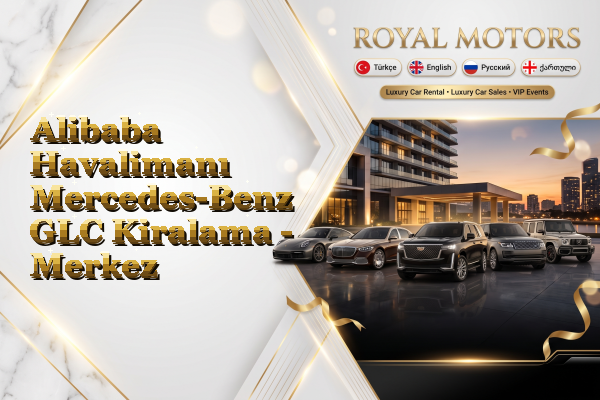 Alibaba Havalimanı Mercedes-Benz GLC Kiralama - Merkez