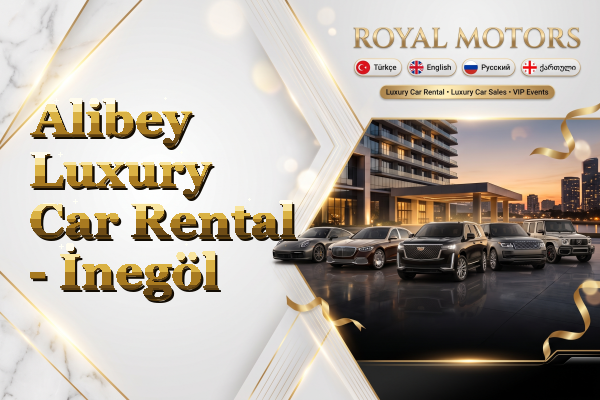 Alibey Luxury Car Rental - İnegöl
