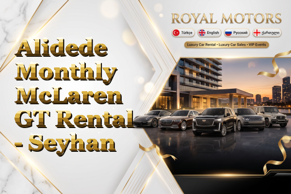 Alidede Monthly McLaren GT Rental - Seyhan