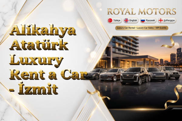 Alikahya Atatürk Luxury Rent a Car - İzmit