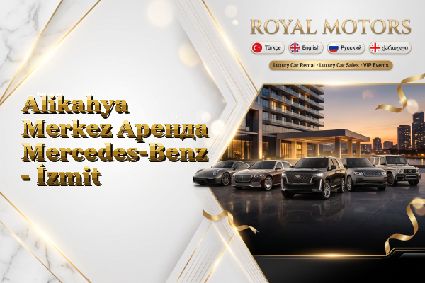 Alikahya Merkez Аренда Mercedes-Benz - İzmit