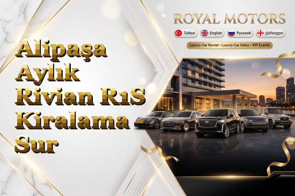Alipaşa Aylık Rivian R1S Kiralama - Sur