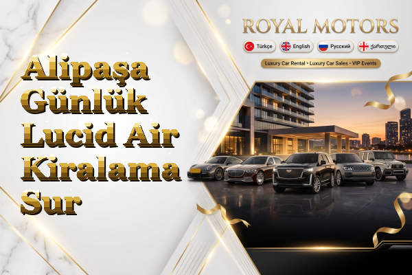 Alipaşa Günlük Lucid Air Kiralama - Sur
