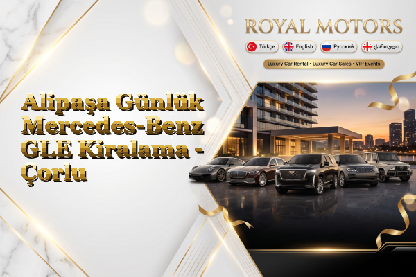 Alipaşa Günlük Mercedes-Benz GLE Kiralama - Çorlu