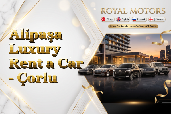 Alipaşa Luxury Rent a Car - Çorlu