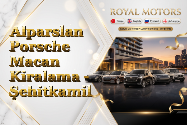 Alparslan Porsche Macan Kiralama - Şehitkamil