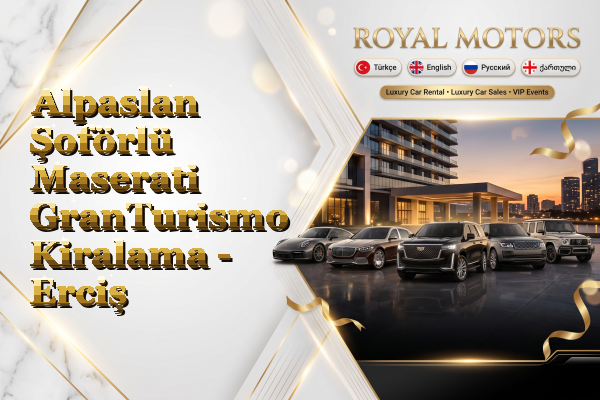 Alpaslan Şoförlü Maserati GranTurismo Kiralama - Erciş