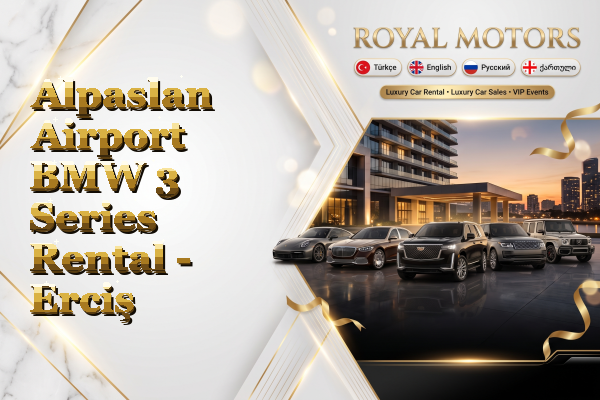 Alpaslan Airport BMW 3 Series Rental - Erciş