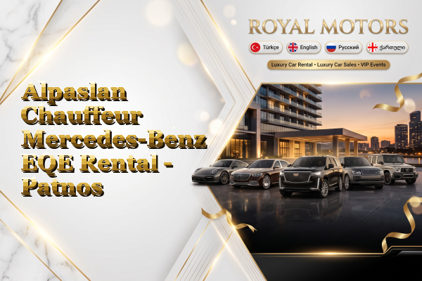Alpaslan Chauffeur Mercedes-Benz EQE Rental - Patnos