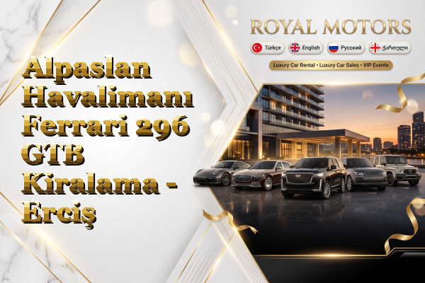 Alpaslan Havalimanı Ferrari 296 GTB Kiralama - Erciş
