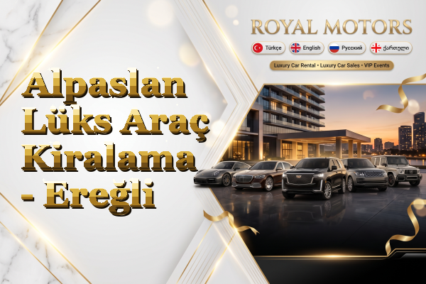 Alpaslan Lüks Araç Kiralama - Ereğli