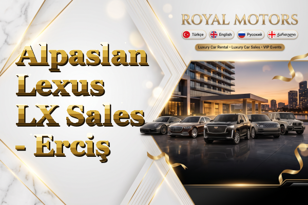 Alpaslan Lexus LX Sales - Erciş