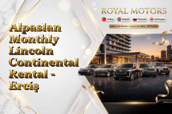 Alpaslan Monthly Lincoln Continental Rental - Erciş