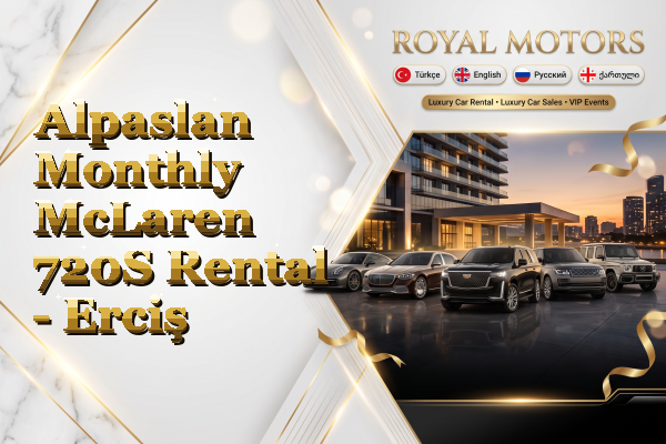 Alpaslan Monthly McLaren 720S Rental - Erciş