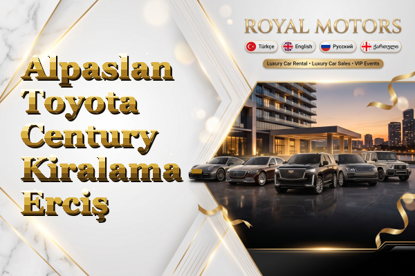 Alpaslan Toyota Century Kiralama - Erciş