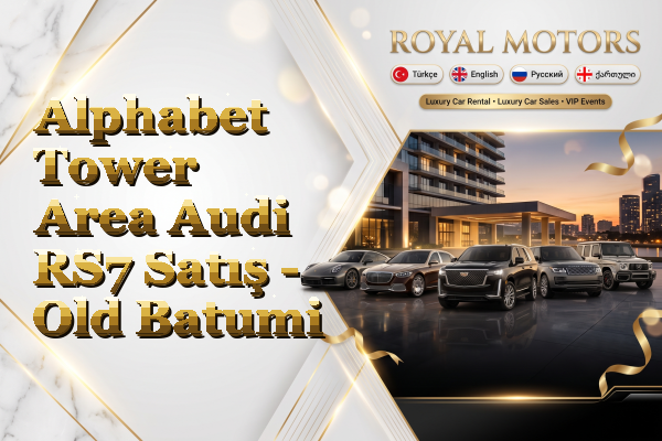 Alphabet Tower Area Audi RS7 Satış - Old Batumi