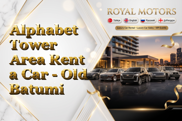 Alphabet Tower Area Rent a Car - Old Batumi