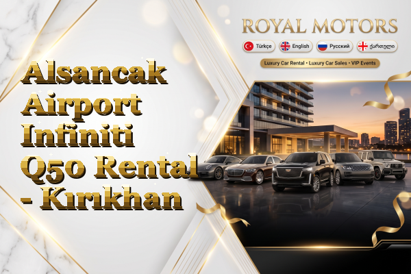 Alsancak Airport Infiniti Q50 Rental - Kırıkhan
