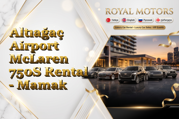Altıağaç Airport McLaren 750S Rental - Mamak