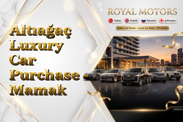 Altıağaç Luxury Car Purchase - Mamak
