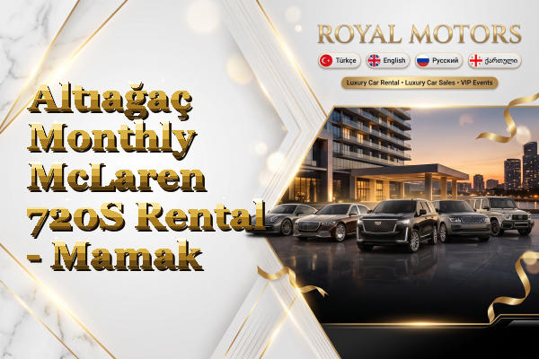Altıağaç Monthly McLaren 720S Rental - Mamak
