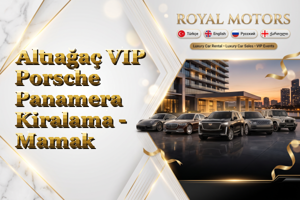 Altıağaç VIP Porsche Panamera Kiralama - Mamak