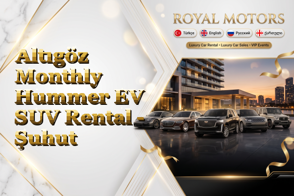 Altıgöz Monthly Hummer EV SUV Rental - Şuhut